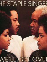 The Staple Singers: We'll Get Over